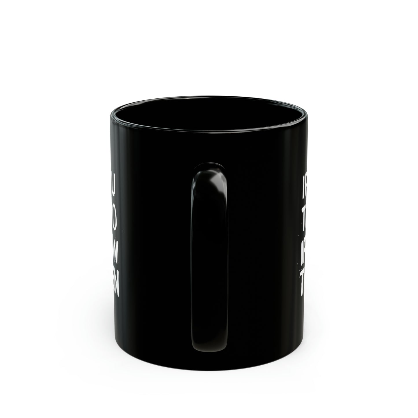 Mug - If Not You