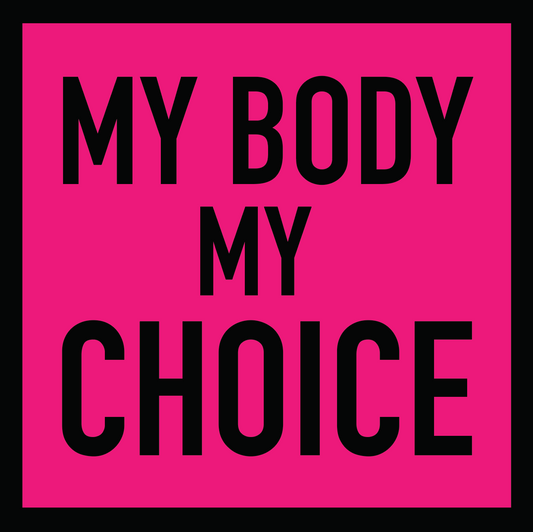 Digital Sign - MY Body My Choice