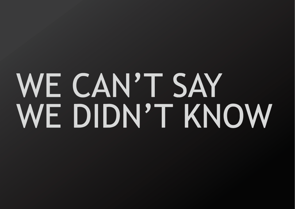 Digital Sign - We Can't Say We Didn't Know